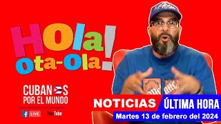 Alex Otaola en vivo últimas noticias de Cuba  Hola OtaOla martes 13 de febrero del 2024 [upl. by Guadalupe]