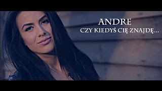 ANDRE  CZY KIEDYŚ CIĘ ZNAJDĘ OFFICIAL VIDEO 2015 [upl. by Ardnued]