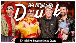 Ep 169 Dan Soder amp Shane Gillis [upl. by Iraam]