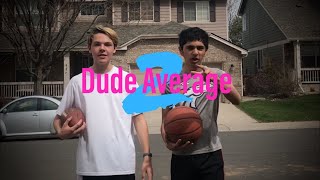 Dude Average 2 [upl. by Norel284]