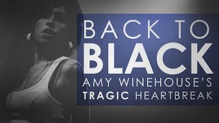 Back to Black Amy Winehouses Tragic Heartbreak [upl. by Corley]