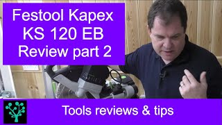 Festool Kapex ES 120 EB Review Part 2 [upl. by Thar841]