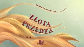 ZŁOTA PRZĘDZA CZ 1 – Bajkowisko  bajki dla dzieci – słuchowisko – bajka dla dzieci audiobook [upl. by Otreblon66]