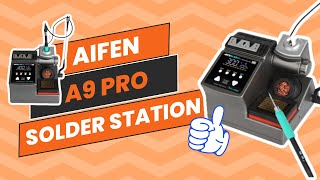 AIFEN A9 Pro Soldering Station Introduction DETAILDED [upl. by Spohr156]