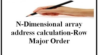 NDimensional array address calculationRow Major Order [upl. by Yeltneb]