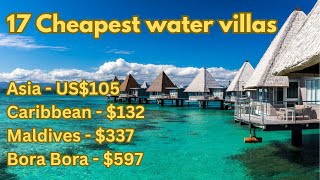 17 Cheapest overwater bungalows amp water villas around the world [upl. by Eenafets]