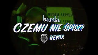 bambi  CZEMU NIE ŚPISZ POŚCIK REMIX [upl. by Cacka]