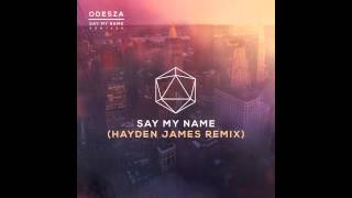 Say My Name feat Zyra Hayden James Remix [upl. by Nnad]