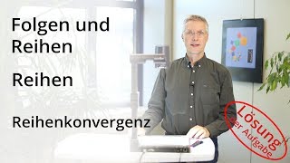 Folgen und Reihen  Reihenkonvergenz  Lösung der Aufgabe [upl. by Dibb]