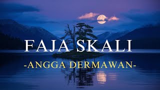 Angga DermawanFaja Skali Lirik Lagu [upl. by Fairman]