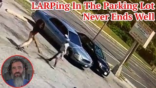 LARPing In The Parking Lot Never Ends Well [upl. by Atnoved]