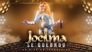 Joelma  Se Quebrou Ao Vivo [upl. by Ydnac]