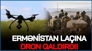 SON DƏQİQƏ Ermənistan Laçına dron qaldırdı ORDUMUZ CAVAB OLARAQ – “Səhər Xəbər”də [upl. by Munson]