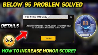 Since Your Honor Score Is Below 95 CS Ranked Problem  How to Increase Honor Score In Free Fire [upl. by Dnomder]