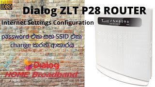 Dialog ZLT P28 Router Internet Settings Sinhala [upl. by Eirrod]