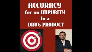 How to Perform Accuracy for an Impurity in a Drug Product [upl. by Massie]