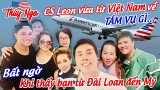 CS Leon vừa từ Việt Nam về Tám vụ gì Bất ngờ khi thấy bạn từ Đài Loan đến Mỹ [upl. by Acirretal]