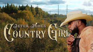 Country Girl Jeter Jones [upl. by Tace]