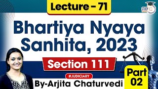 Bhartiya Nyaya Sanhita 2023  Lec 71 Section 111 BNS 2023  New Criminal Laws Detailed Lecture [upl. by Lartnom]