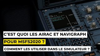 Cest quoi les AIRAC et Navigraph pour MSFS2020  Comment les utiliser dans le simulateur [upl. by Breana]