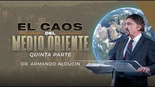 El Caos del Medio Oriente  Parte 5  Dr Armando Alducin [upl. by Annairam]