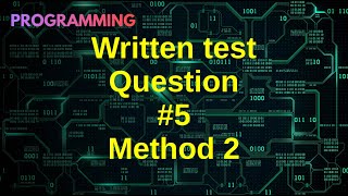 Written Test Question Series  Question 5 method 2 [upl. by Eiramannod]