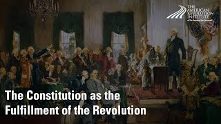 US Constitution as the Fulfillment of the Revolution [upl. by Coppock]