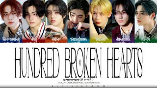 ENHYPEN 엔하이픈  HUNDRED BROKEN HEARTS Lyrics Color Coded LyricsHanRomEng [upl. by Puglia]