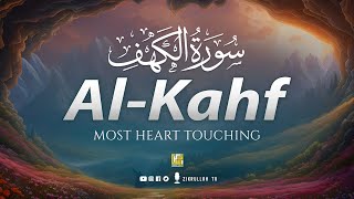 SURAH AL KAHF سورة الكهف  MAJESCTIC VOICE WILL TOUCH YOUR HEART FOR SURE إن شاء الله  Zikrullah TV [upl. by Lawrence]