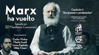 quotMarx ha vueltoquot Burgueses y proletarios Cap 1° basado en el Manifiesto Comunista [upl. by Annelg]