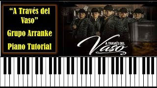 A Través del Vaso  Grupo Arranke  Banda Los Sebastianes  Revolver Cannabis  Piano Tutorial [upl. by Corel]