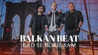 BALKAN BEAT BAND  KAD SE BORIS SAM OFFICIAL VIDEO [upl. by Fannie]