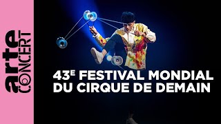 The 43rd Festival mondial du cirque de demain  ARTE Concert [upl. by Maximo]