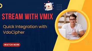 vMix Tutorial Demo Setup Features amp Using With VdoCipher [upl. by Egidio83]