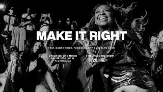 Make it Right feat Dante Bowe Todd Dulaney amp Jekalyn Carr  Maverick City Music  TRIBL [upl. by Korb247]