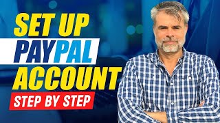 How To Set Up A PayPal Account  Send Receive and Transfer Money  Step by Step [upl. by Leanatan713]