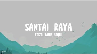 Faizal Tahir Naqiu  Santai Raya Lyrics [upl. by Gillie]