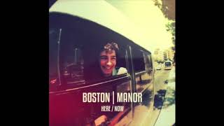 Boston Manor  HereNow Full EP 2013 [upl. by Eedyaj661]