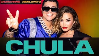 CHULA  Grupo Firme x Demi Lovato 💥🧡 [upl. by Cyndi68]