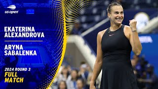 Ekaterina Alexandrova vs Aryna Sabalenka Full Match  2024 US Open Round 3 [upl. by Hausmann500]