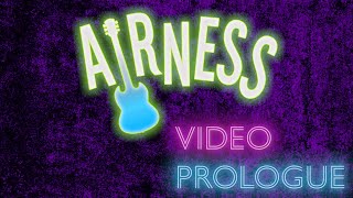 Video Prologue Airness [upl. by Ekard]