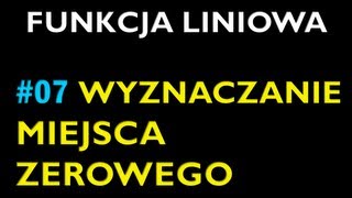 WYZNACZANIE MIEJSCA ZEROWEGO FUNKCJI LINIOWEJ 7  Dział Funkcja Liniowa  Matematyka [upl. by Yessac]