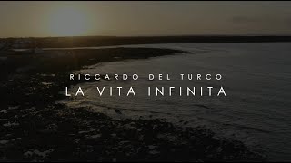 RICCARDO DEL TURCO La vita infinita Official Video Album I Colori della mia vita [upl. by Ecnadnac673]