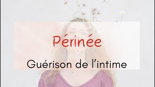 🙏 Guérison du Périnée  Centre énergétique gardien démotions amp de mémoires intimes [upl. by Adolph571]