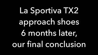 La Sportiva TX2 Review by Alpine Sports a final word after 6 months [upl. by Doroteya]