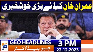 Geo News Headlines 3 PM  22nd December 2023 [upl. by Docia]