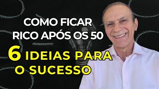 DESPERTE SEU POTENCIAL COMO FICAR RICO APÓS 50 ANOS [upl. by Janyte518]