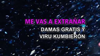 Damas Gratis y Viru Kumbierón  Me vas a extrañar En vivo Karaoke [upl. by Dragoon]