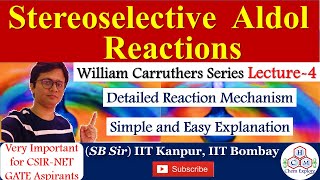 Stereoselective Aldol Reactions  Aldol Chemistry  Carruthers Series Lecture4 CSIRNET GATE JAM [upl. by Yllib654]