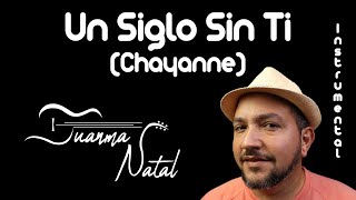 Un Siglo Sin Ti Chayanne INSTRUMENTAL  Juanma Natal  Guitar  Cover  Lyrics [upl. by Aline11]